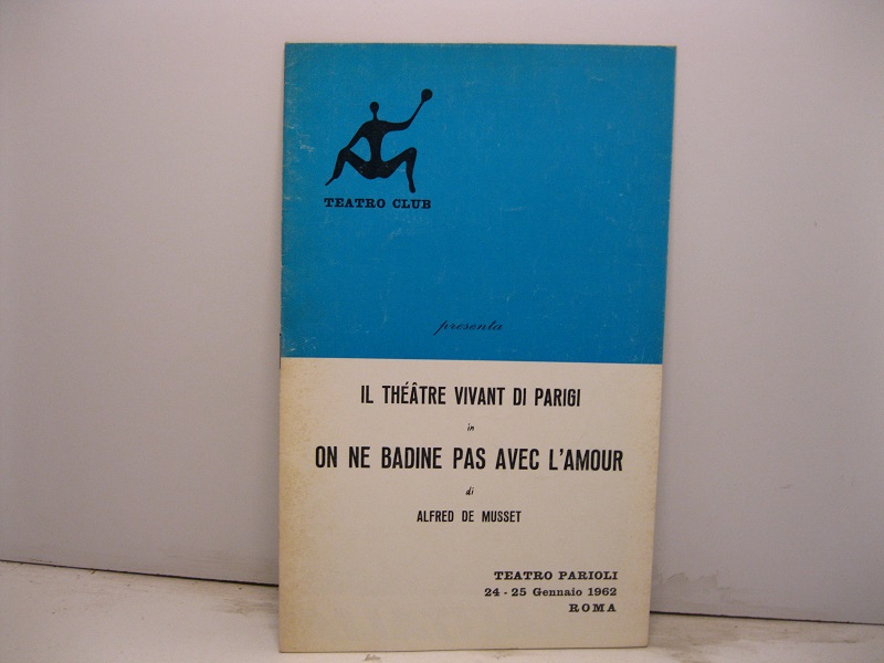 Il Teatro Club presenta il Theatre vivant di Parigi in 'On ne badine pas avec l'amour' di Alfred De Musset. Teatro Parioli, 24-25 Gennaio 1962, Roma